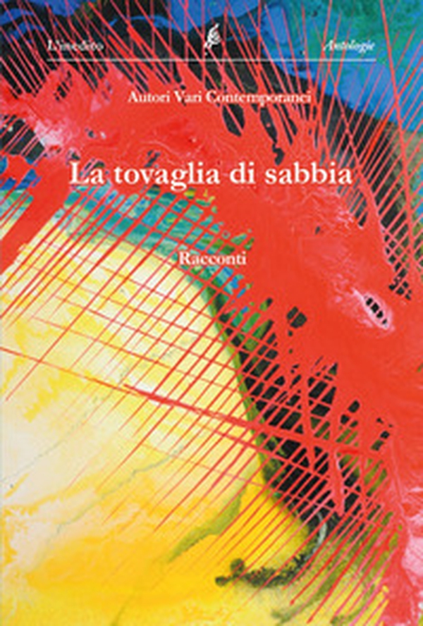 La tovaglia di sabbia. Antologia collettiva di racconti - Librerie.coop La tovaglia di sabbia. Antologia collettiva di racconti - Librerie.coop