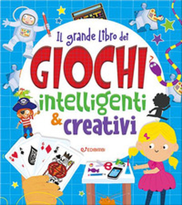 Il grande libro dei giochi intelligenti & creativi - Librerie.coop Il grande libro dei giochi intelligenti & creativi - Librerie.coop