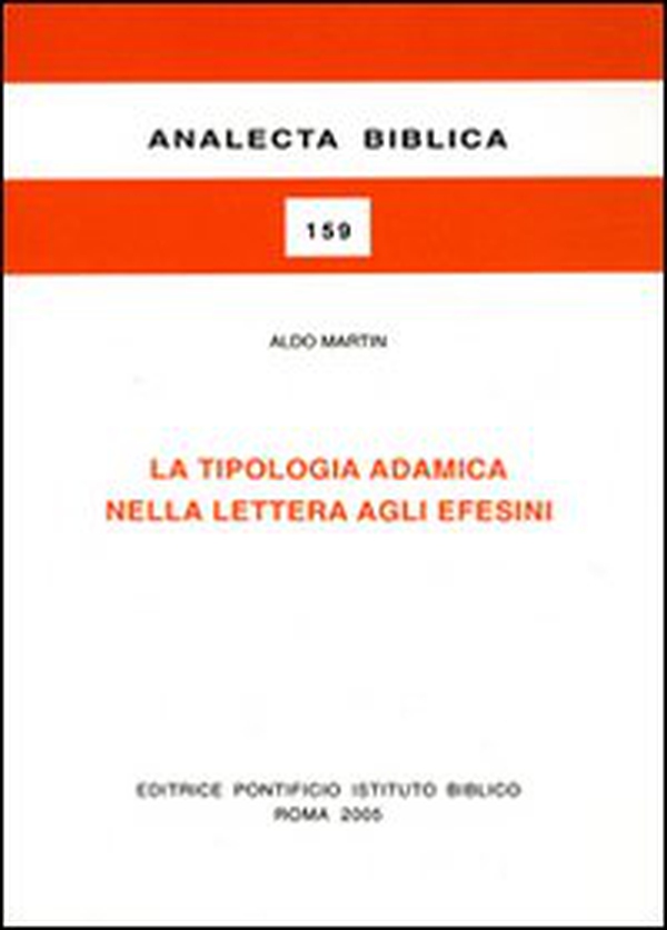 La tipologia adamitica nella lettera agli Efesini - Librerie.coop La tipologia adamitica nella lettera agli Efesini - Librerie.coop