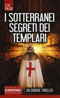 I sotterranei segreti dei Templari - Librerie.coop