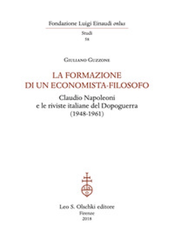 La formazione di un economista-filosofo. Claudio Napoleoni e le riviste italiane del dopoguerra (1948-1961) - Librerie.coop La formazione di un economista-filosofo. Claudio Napoleoni e le riviste italiane del dopoguerra (1948-1961) - Librerie.coop