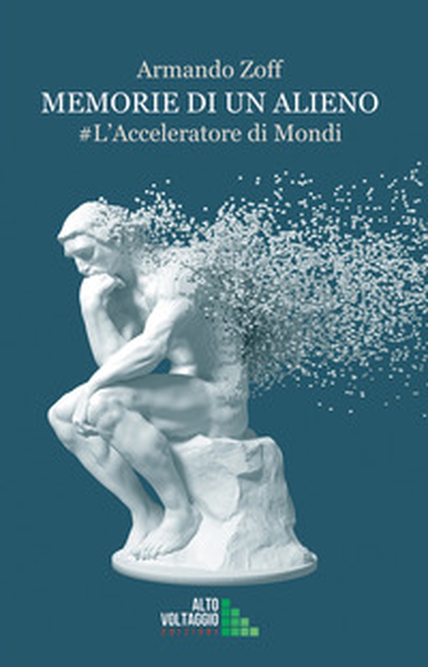 Memorie di un alieno. L'acceleratore di mondi - Librerie.coop Memorie di un alieno. L'acceleratore di mondi - Librerie.coop