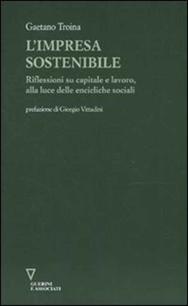 L'impresa sostenibile. Riflessioni su capitale e lavoro, alla luce delle encicliche sociali - Librerie.coop L'impresa sostenibile. Riflessioni su capitale e lavoro, alla luce delle encicliche sociali - Librerie.coop
