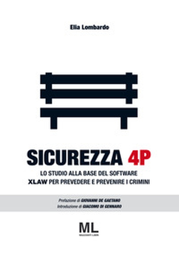 Sicurezza 4P. Lo studio alla base del software XLAW per prevedere e prevenire i crimini - Librerie.coop Sicurezza 4P. Lo studio alla base del software XLAW per prevedere e prevenire i crimini - Librerie.coop