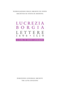 Lucrezia Borgia. Lettere (1494-1519) - Librerie.coop