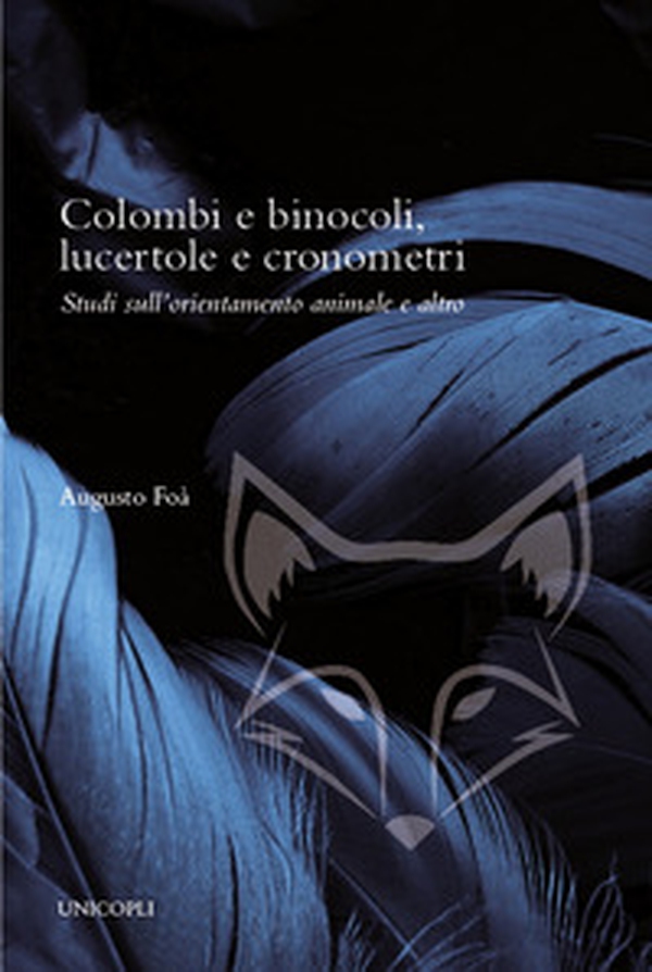 Colombi e binocoli, lucertole e cronometri. Studi sull'orientamento animale e altro - Librerie.coop Colombi e binocoli, lucertole e cronometri. Studi sull'orientamento animale e altro - Librerie.coop