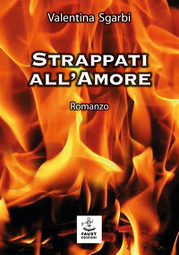 Strappati all'amore - Librerie.coop Strappati all'amore - Librerie.coop