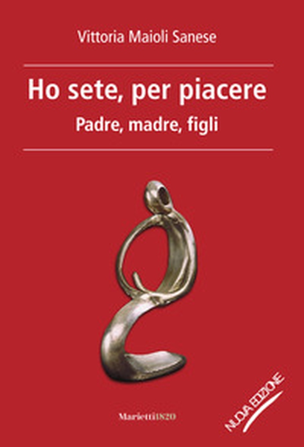 Ho sete, per piacere. Padre, madre, figli - Librerie.coop Ho sete, per piacere. Padre, madre, figli - Librerie.coop