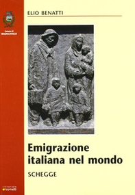 Emigrazione italiana nel mondo. Schegge - Librerie.coop