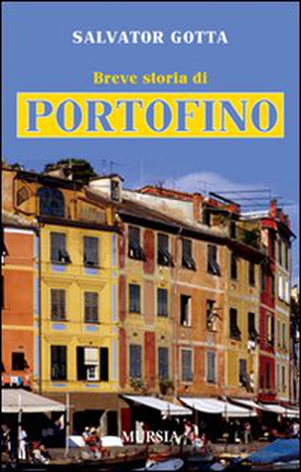 Breve storia di Portofino - Librerie.coop Breve storia di Portofino - Librerie.coop
