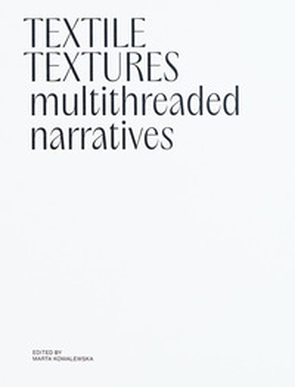 Textile textures. Multithreaded narratives - Librerie.coop Textile textures. Multithreaded narratives - Librerie.coop