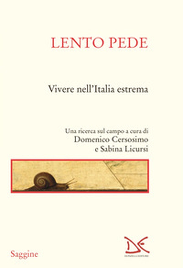 Lento pede. Vivere nell'Italia estrema - Librerie.coop Lento pede. Vivere nell'Italia estrema - Librerie.coop
