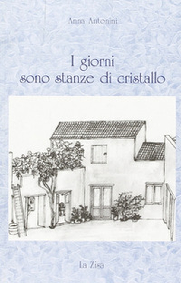 I giorni sono stanze di cristallo - Librerie.coop I giorni sono stanze di cristallo - Librerie.coop