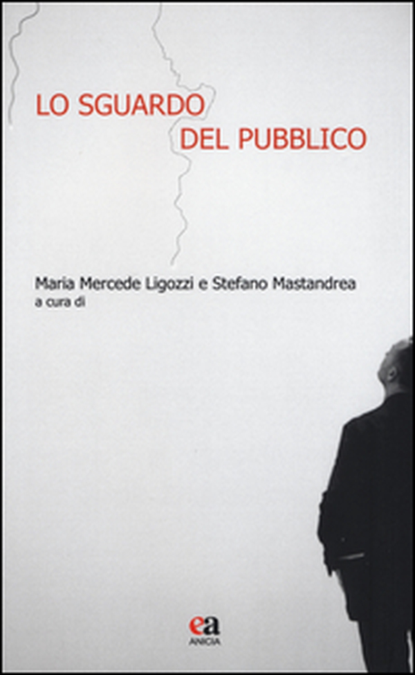 Lo sguardo del pubblico - Librerie.coop Lo sguardo del pubblico - Librerie.coop