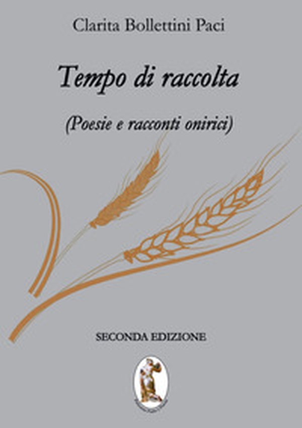 Tempo di raccolta. Poesie e racconti onirici - Librerie.coop Tempo di raccolta. Poesie e racconti onirici - Librerie.coop