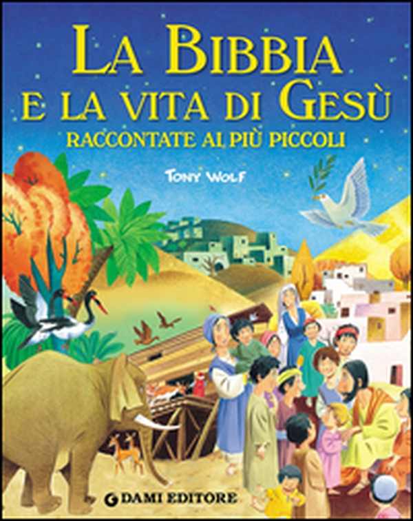 La Bibbia e la vita di Gesù raccontate ai più piccoli - Librerie.coop La Bibbia e la vita di Gesù raccontate ai più piccoli - Librerie.coop