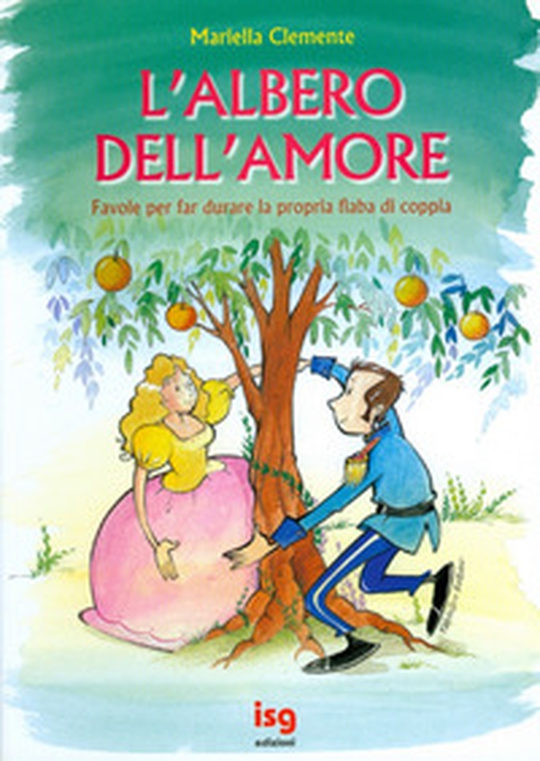 L'albero dell'amore. Favole per far durare la propria fiaba di coppia - Librerie.coop L'albero dell'amore. Favole per far durare la propria fiaba di coppia - Librerie.coop