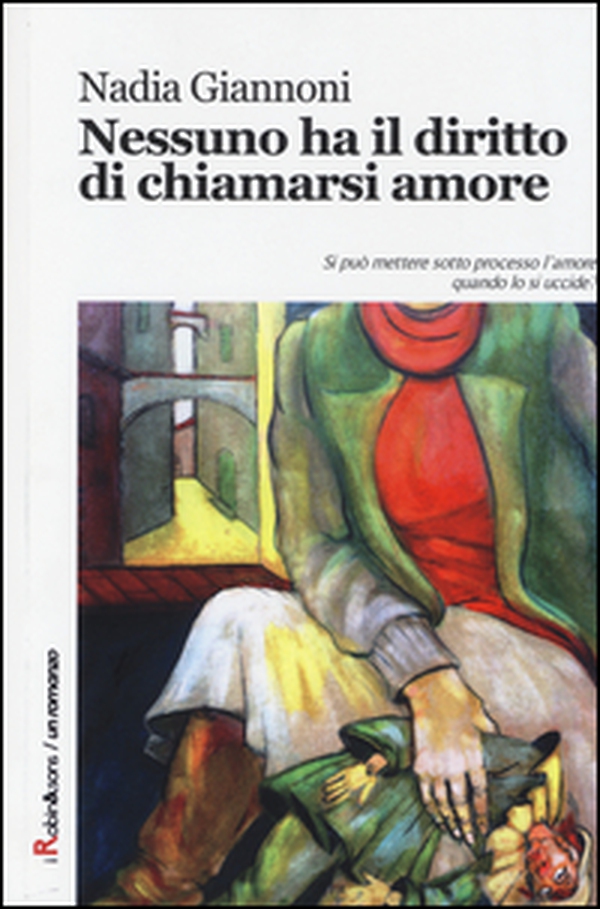 Nessuno ha il diritto di chiamarsi amore - Librerie.coop Nessuno ha il diritto di chiamarsi amore - Librerie.coop