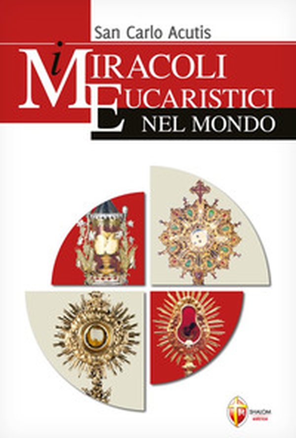 I miracoli eucaristici nel mondo - Librerie.coop I miracoli eucaristici nel mondo - Librerie.coop