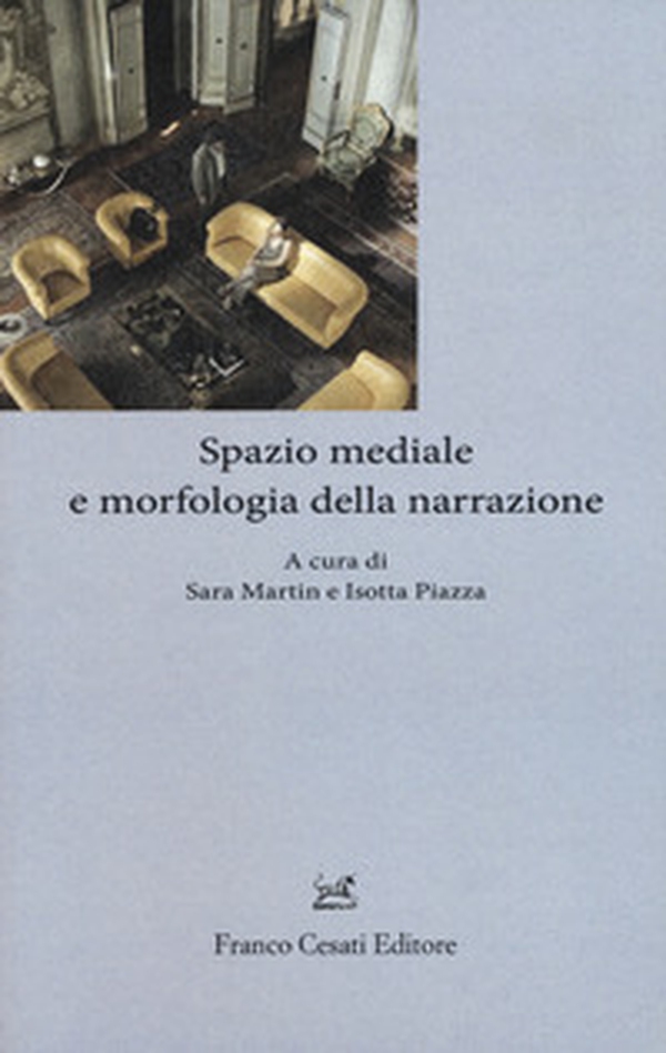 Spazio mediale e morfologia della narrazione - Librerie.coop Spazio mediale e morfologia della narrazione - Librerie.coop