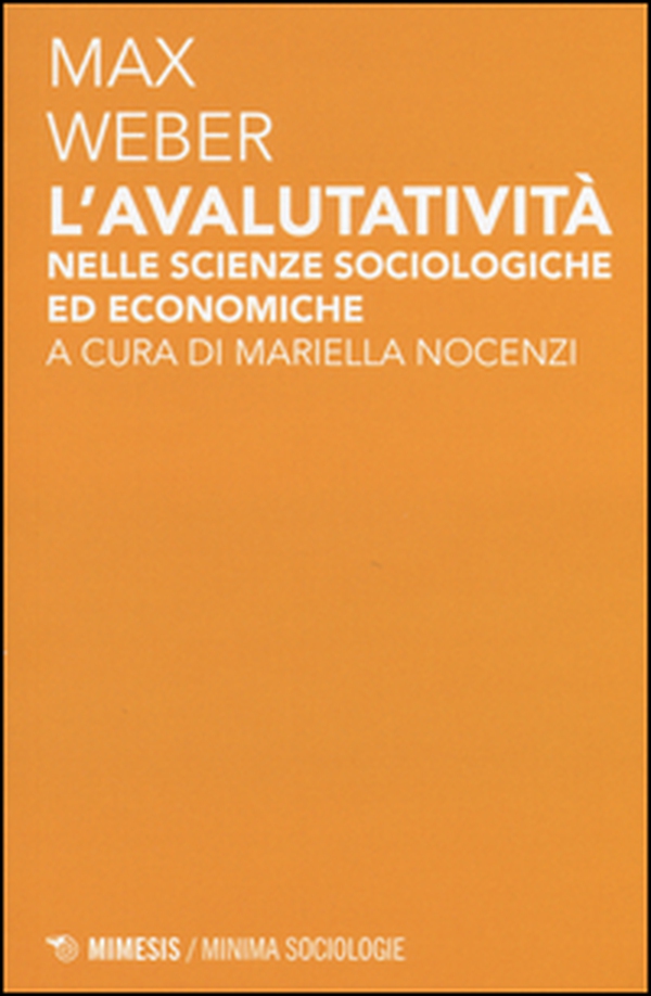 L'avalutatività nelle scienze sociologiche ed economiche - Librerie.coop L'avalutatività nelle scienze sociologiche ed economiche - Librerie.coop