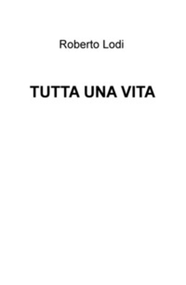 Tutta una vita - Librerie.coop Tutta una vita - Librerie.coop
