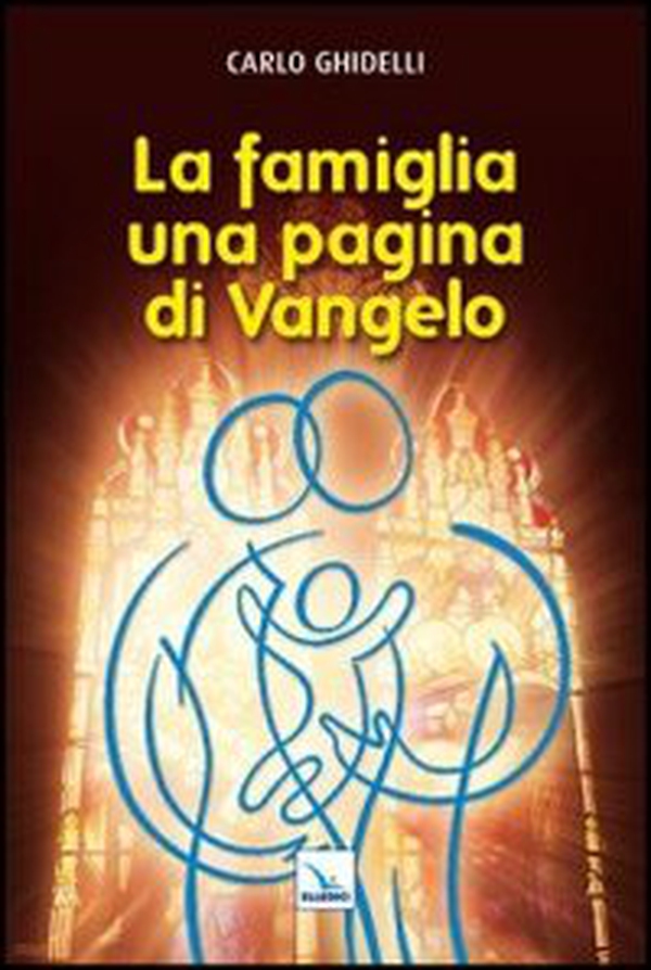 La famiglia: una pagina di Vangelo - Librerie.coop La famiglia: una pagina di Vangelo - Librerie.coop