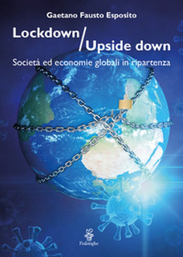 Lockdown / Upside down. Società ed economie globali in ripartenza - Librerie.coop Lockdown / Upside down. Società ed economie globali in ripartenza - Librerie.coop