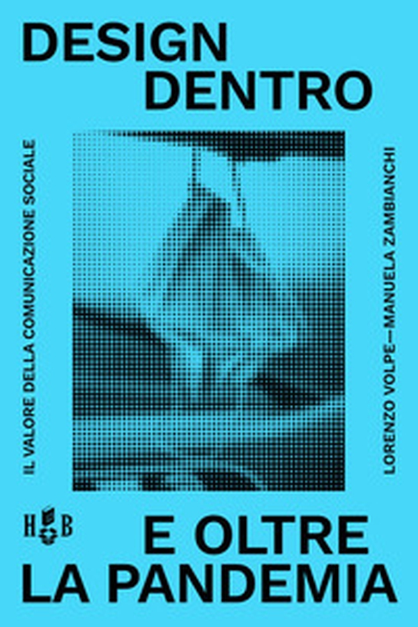 Design dentro e oltre la pandemia. Il valore della comunicazione sociale - Librerie.coop Design dentro e oltre la pandemia. Il valore della comunicazione sociale - Librerie.coop