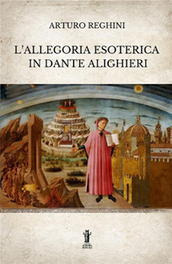 L'allegoria esoterica in Dante Alighieri - Librerie.coop L'allegoria esoterica in Dante Alighieri - Librerie.coop
