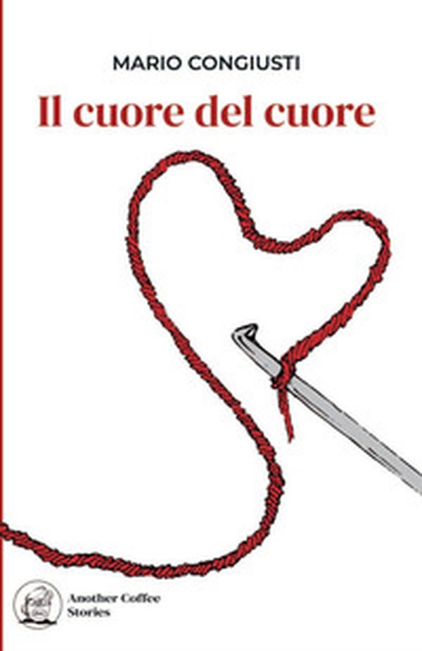Il cuore del cuore - Librerie.coop Il cuore del cuore - Librerie.coop