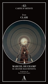 Marcel Duchamp. Il grande illusionista - Librerie.coop
