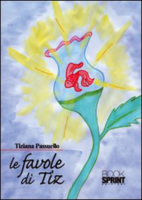 Le favole di Tiz - Librerie.coop Le favole di Tiz - Librerie.coop