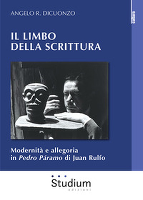 Il limbo della scrittura. Modernità e allegoria in Pedro Páramo di Juan Rulfo - Librerie.coop Il limbo della scrittura. Modernità e allegoria in Pedro Páramo di Juan Rulfo - Librerie.coop
