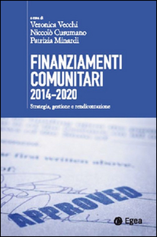 Finanziamenti comunitari 2014-2020. Strategia, gestione e rendicontazione - Librerie.coop Finanziamenti comunitari 2014-2020. Strategia, gestione e rendicontazione - Librerie.coop