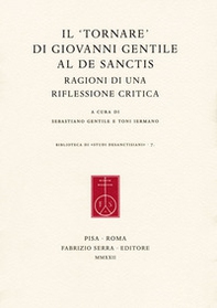 Il «tornare» di Giovanni Gentile al De Sanctis. Ragioni di una riflessione critica - Librerie.coop