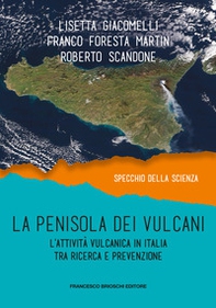 La penisola dei vulcani. L'attività vulcanica in Italia tra ricerca e prevenzione - Librerie.coop