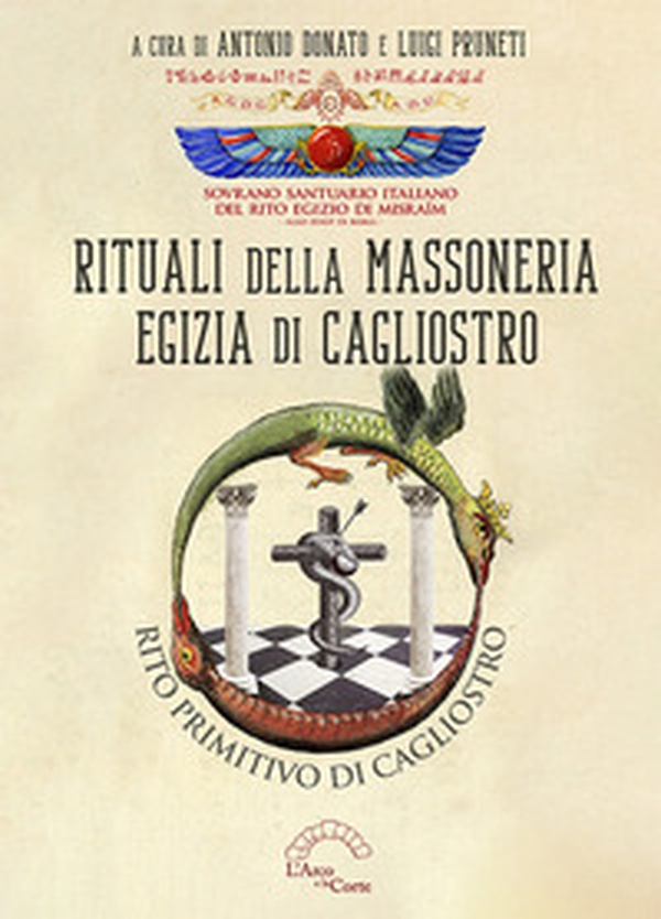 Rituali della massoneria egizia di Cagliostro. Rito primitivo di Cagliostro - Librerie.coop Rituali della massoneria egizia di Cagliostro. Rito primitivo di Cagliostro - Librerie.coop