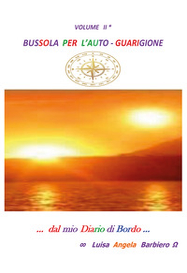 Bussola per l'autoguarigione. Dal mio diario di bordo - Librerie.coop Bussola per l'autoguarigione. Dal mio diario di bordo - Librerie.coop