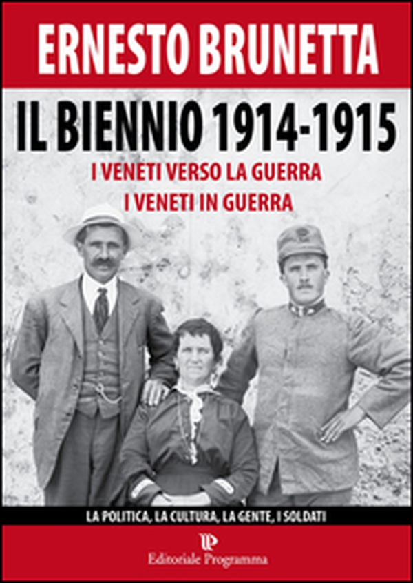 Il biennio 1914-1915. I veneti verso la guerra i veneti in guerra. La politica, la cultura, la gente, i soldati - Librerie.coop Il biennio 1914-1915. I veneti verso la guerra i veneti in guerra. La politica, la cultura, la gente, i soldati - Librerie.coop