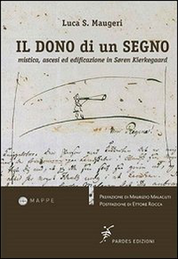 Il dono di un segno. Mistica, ascesi ed edificazione in Søren Kierkegaard - Librerie.coop Il dono di un segno. Mistica, ascesi ed edificazione in Søren Kierkegaard - Librerie.coop