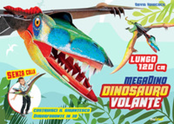 Dinosauro volante. Megadino - Librerie.coop Dinosauro volante. Megadino - Librerie.coop