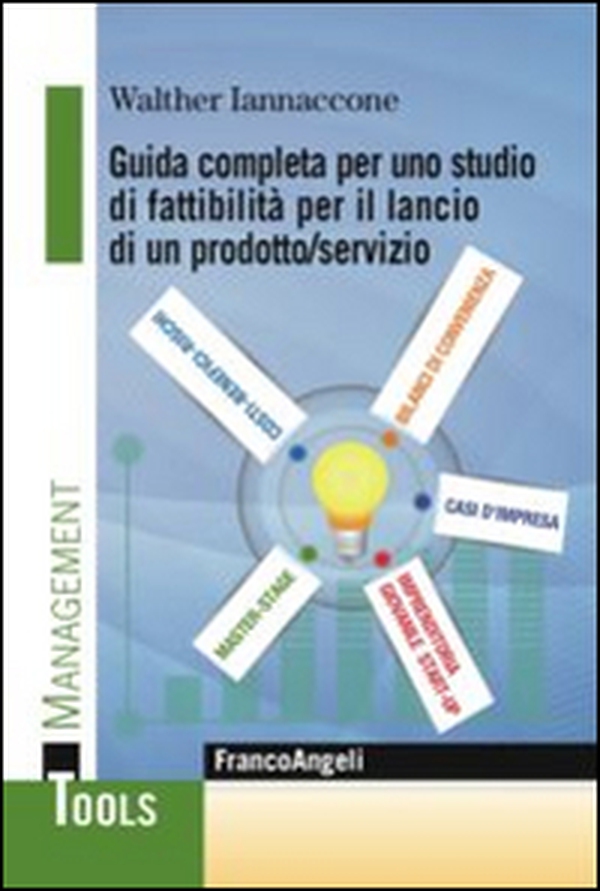 Guida completa per uno studio di fattibilità per il lancio di un prodotto/servizio - Librerie.coop Guida completa per uno studio di fattibilità per il lancio di un prodotto/servizio - Librerie.coop