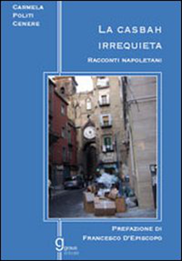 La casbah irrequieta. Racconti napoletani - Librerie.coop La casbah irrequieta. Racconti napoletani - Librerie.coop
