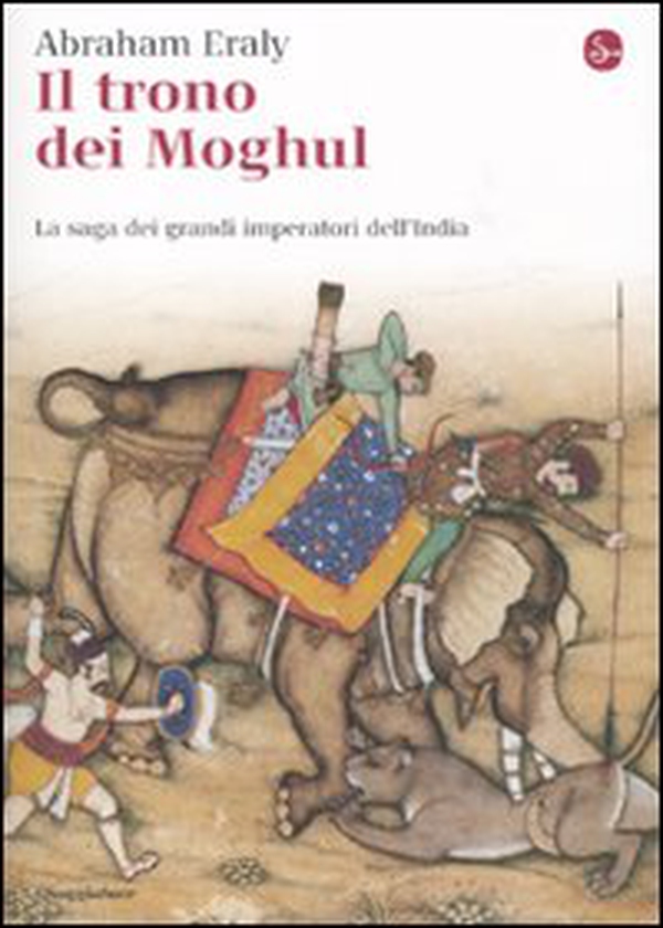 Il trono dei Moghul. La saga dei grandi imperatori dell'India - Librerie.coop Il trono dei Moghul. La saga dei grandi imperatori dell'India - Librerie.coop