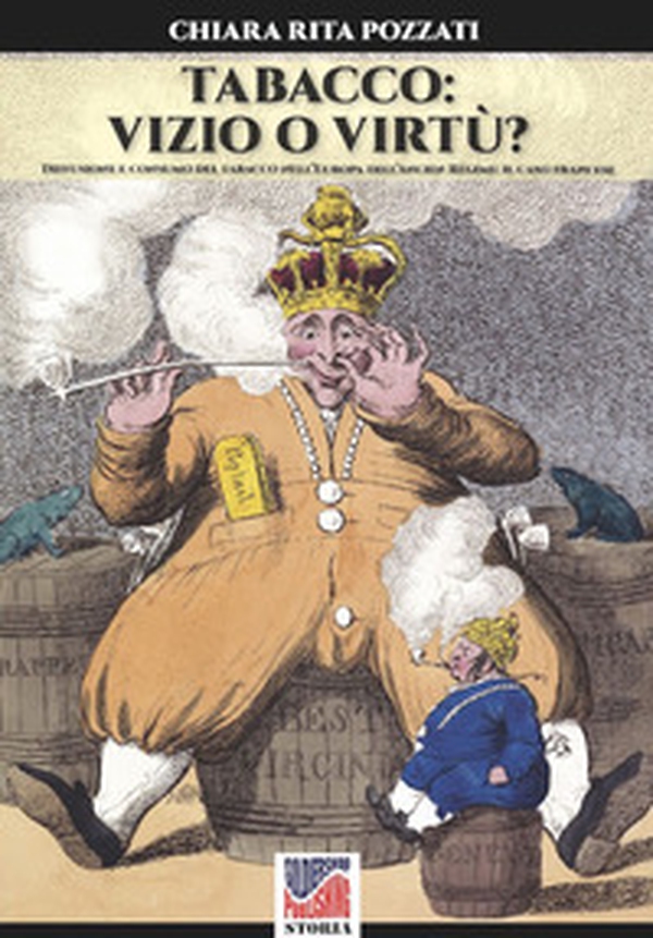 Tabacco: vizio o virtù? Diffusione e consumo del tabacco nell'Europa dell'Ancien Regime: il caso francese - Librerie.coop Tabacco: vizio o virtù? Diffusione e consumo del tabacco nell'Europa dell'Ancien Regime: il caso francese - Librerie.coop