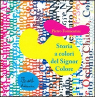 Storia a colori del Signor Colore. CD-ROM - Librerie.coop