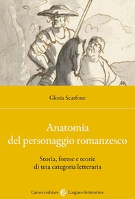Anatomia del personaggio romanzesco. Storia, forme e teorie di una categoria letteraria - Librerie.coop