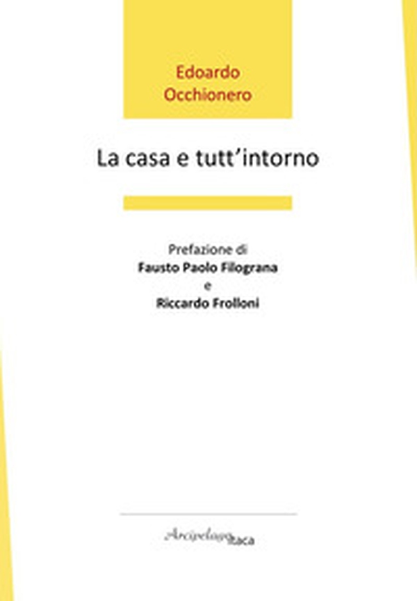 La casa e tutt'intorno - Librerie.coop La casa e tutt'intorno - Librerie.coop