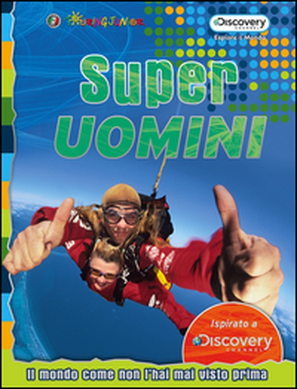 Superuomini. Il mondo come non l'hai mai visto prima - Librerie.coop Superuomini. Il mondo come non l'hai mai visto prima - Librerie.coop